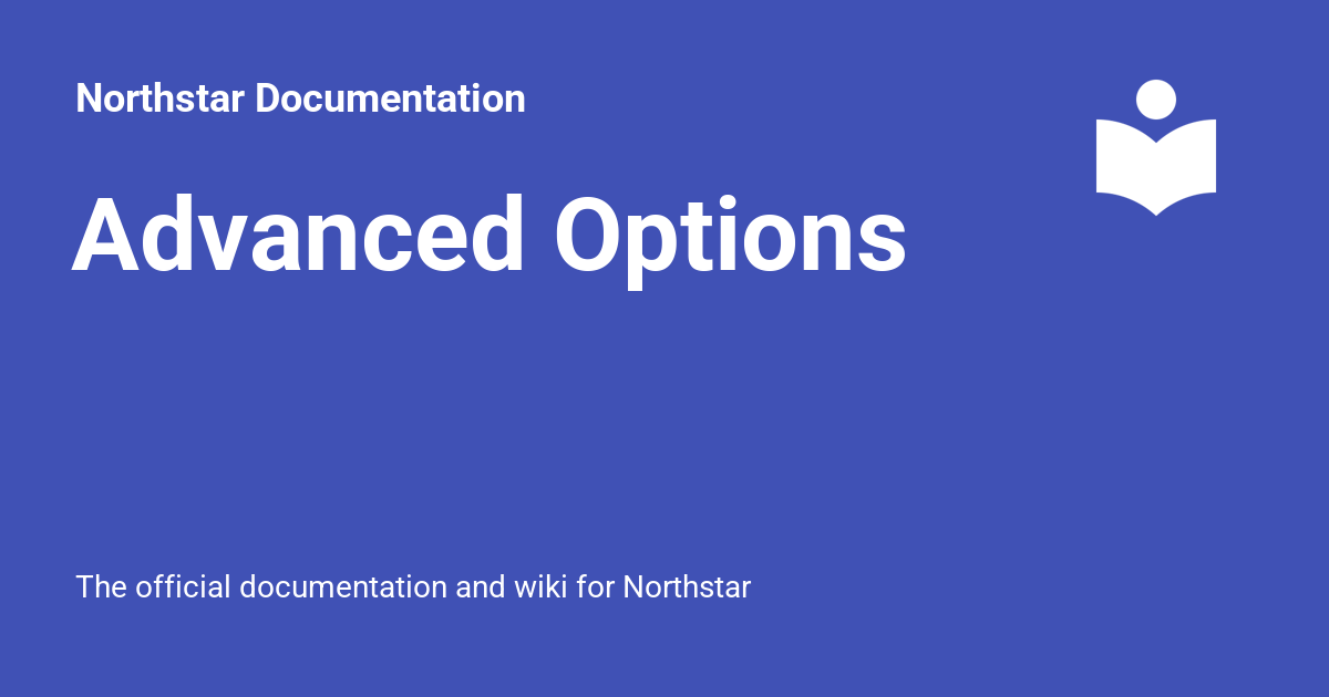 Advanced Options - Northstar Documentation